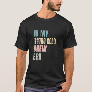 Camiseta Na Minha ERA do Nitro Cold Brew, Amantes de Café,