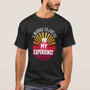Camiseta Na Minha Experiência, Três Palavras Em Um