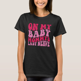 Camiseta Na Minha Mamãe De Bebê, Último Nervo 1