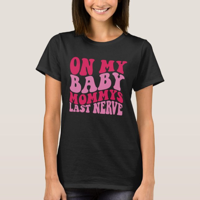 Camiseta Na Minha Mamãe De Bebê, Último Nervo 1 (Frente)