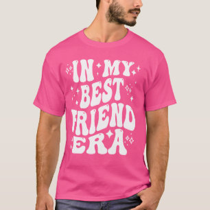 Camiseta Na Minha Melhor Era Amiga - BFF Engraçado, Bestie