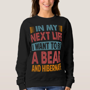 Camiseta Na Minha Próxima Vida Quero Ser Um Urso E Hibernar