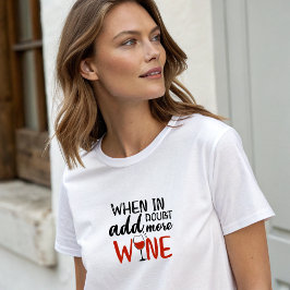 Camiseta Na moda branco "Adicionar mais vinho"