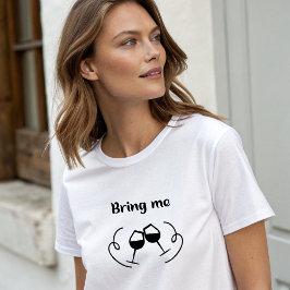 Camiseta Na moda branco "Traga-me vinho"