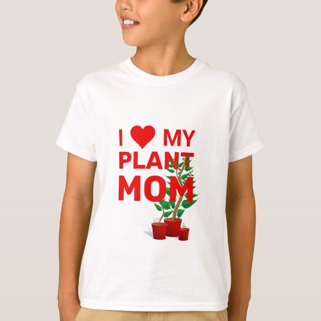 Camiseta Na moda EU AMO MINHA MÃE DE PLANTA (Frente)