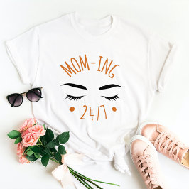 Camiseta Na moda Moderno - Citação do Dia de as mães 24/7
