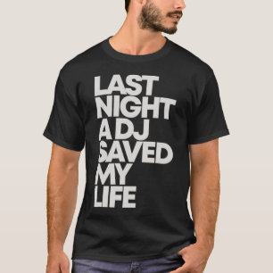 CAMISETA NA NOITE PASSADA UM DJ SALVOU MINHA VIDA