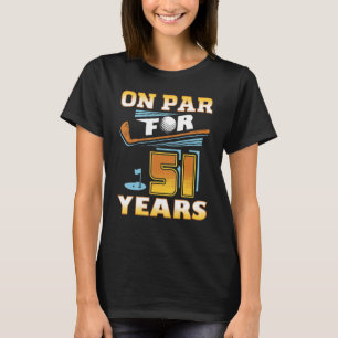 Camiseta Na Par, Durante 51 Anos, Jogador De Golfe Golfer, 