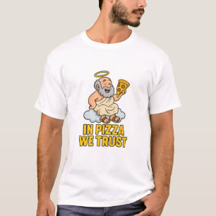 Camiseta Na Pizza Nós Confiamos - Cartoon Engraçado - Pizza