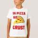 Camiseta Na Pizza Nós Crust (Frente)
