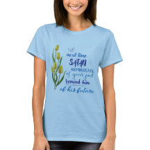 Camiseta Na Próxima Vez que Satanás te Lembra 