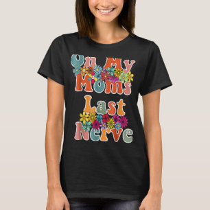 Camiseta Na última citação nervosa da minha mãe para o dia