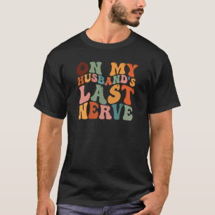 Camiseta Na última esposa nervosa do meu marido