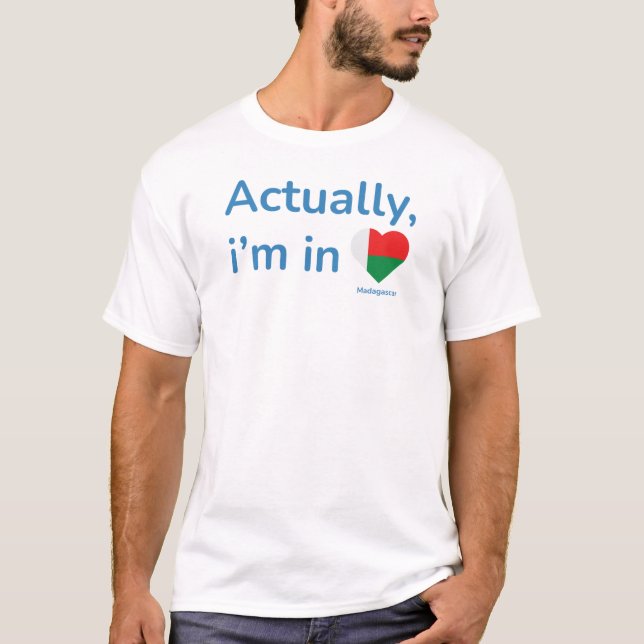 Camiseta Na verdade, ele está em Madagascar (Frente)