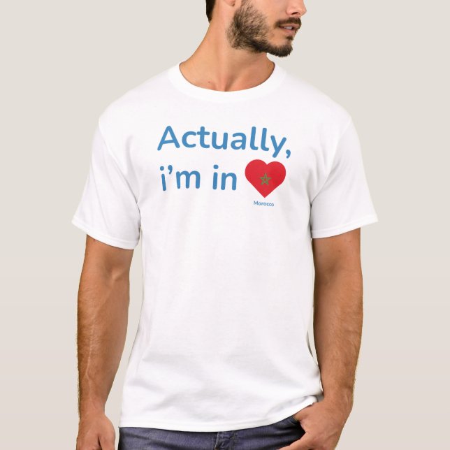 Camiseta Na verdade, ele está em Marrocos (Frente)