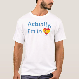 Camiseta Na verdade, ele está na Espanha