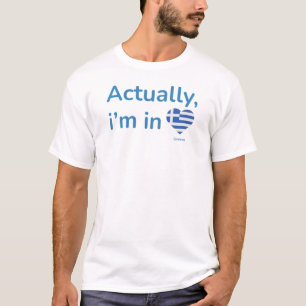 Camiseta Na verdade, ele está na Grécia