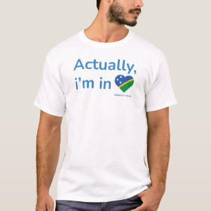 Camiseta Na verdade, ele está nas Ilhas Salomão