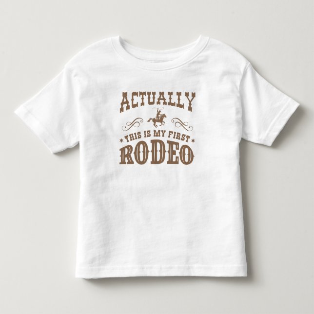 Camiseta Na Verdade Este É Meu Primeiro Rodeio (Frente)