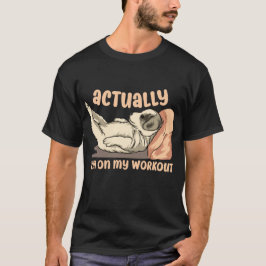 Camiseta Na verdade, estou no meu "Workout Engraçado Dog me