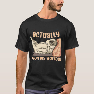 Camiseta Na verdade, estou no meu "Workout Engraçado Dog me