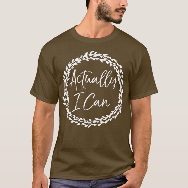 Camiseta Na Verdade, Eu Posso Empoderar Uma Mulher Forte Fl (Frente)