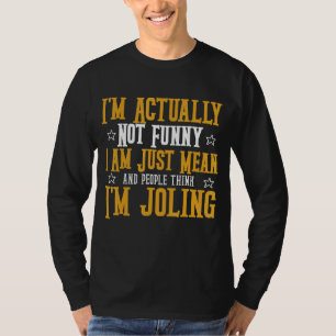 Camiseta Na verdade, não sou apenas o Sarcasm Office Hu