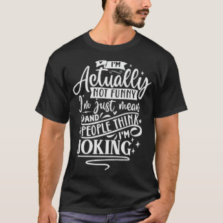Camiseta Na Verdade Não Sou Engraçado, Só Quero Dizer E Pes