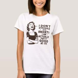 Camiseta Na Verdade Sou Bastante Bom Em Ansiedade