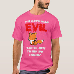 Camiseta Na Verdade Sou Mau Pessoas Só Acho Que Estou Brinc