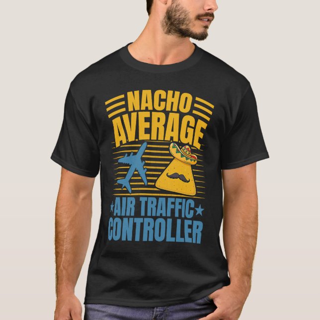Camiseta Nacho Average Air Traffic Controller Aviation Grap (Frente)