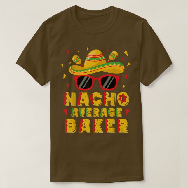 Camiseta Nacho Average Baker Cinco De Mayo Baking  (Frente do Design)