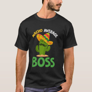 Camiseta Nacho Average Boss Cinco de Mayo Sombrero Mexicano