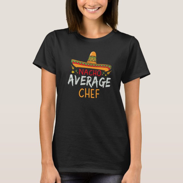 Camiseta Nacho Average Chef Cinco De Mayo  Correspondência  (Frente)