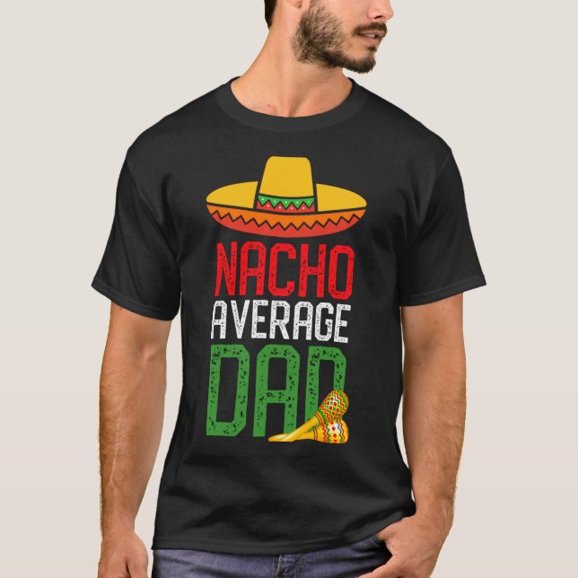 Camiseta Nacho Average Dad Funny Cinco De Mayo Fathers Day  (Frente)