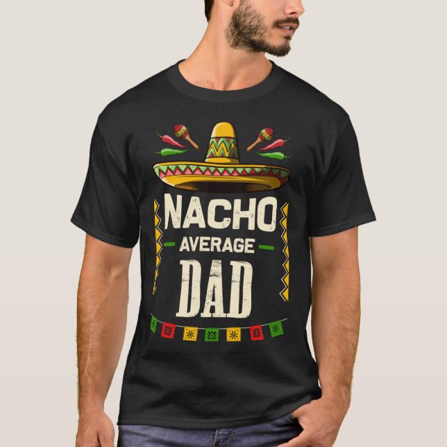 Camiseta Nacho Average Dad Mexican Cinco de Mayo   for Dad (Frente)