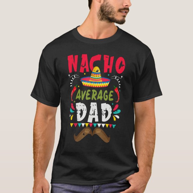 Camiseta Nacho Average Dad Mexican Daddy Cinco de Mayo Fath (Frente)