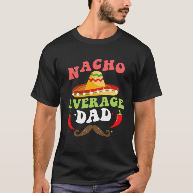 Camiseta Nacho Average Dad Mexican Daddy Cinco de Mayo Fath (Frente)