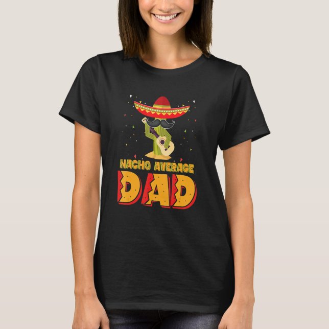 Camiseta Nacho Average Dad Mexican Father Cinco De Mayo New (Frente)
