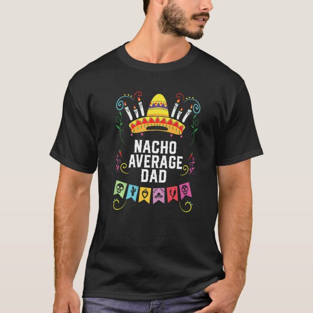 Camiseta Nacho Average Dad Mexican Food Fathers Day Mexico  (Frente)