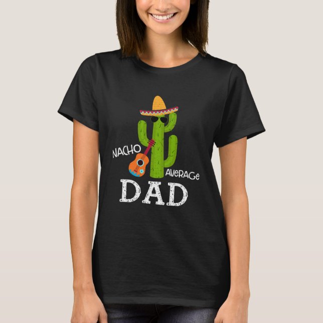 Camiseta Nacho Average Dad Saying Cinco de Mayo Father Dadd (Frente)
