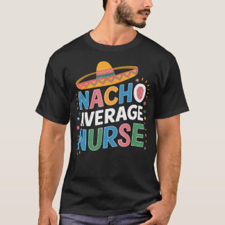 Camiseta Nacho Average Enfermeira Cinco De Mayo Festa Mexic