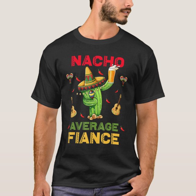 Camiseta Nacho Average Fiance Cinco De Mayo Mexican Party (Frente)