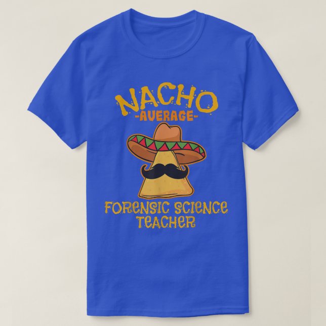 Camiseta Nacho Average Forensic Science Teacher Cinco De Ma (Frente do Design)