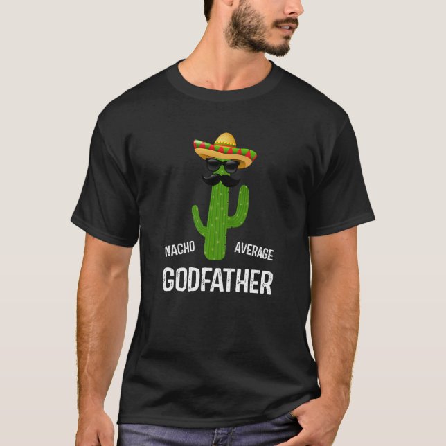 Camiseta Nacho Average Godfather Best Godfather Ever  Fathe (Frente)