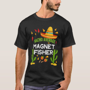 Camiseta Nacho Average Magnet Fisher Cinco De Mayo