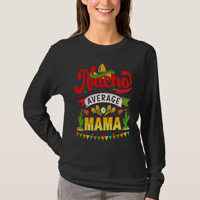 Camiseta Nacho Average Mama Mexican Fiesta For Women (Frente)