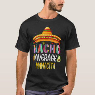 Camiseta Nacho Average Mamacita Cinco De Mayo Festa Mexic