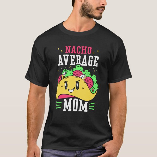 Camiseta Nacho Average Mom Proud Mexican Mexico Country Mot (Frente)
