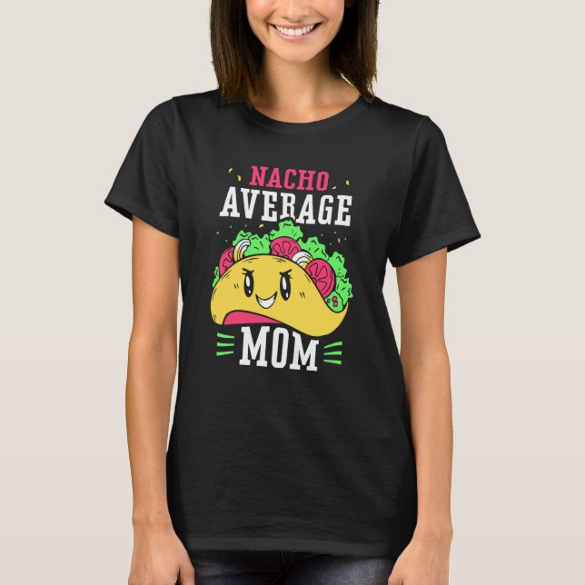 Camiseta Nacho Average Mom Proud Mexican Mexico Country Mot (Frente)